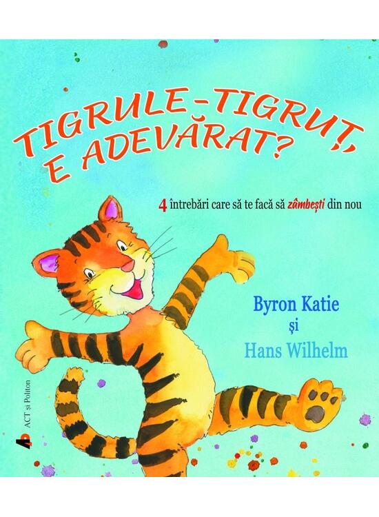 Copertă produs Tigrule-tigruț, e adevărat? 4 &icirc;ntrebări care să te facă să z&acirc;mbești din nou - gallery big 1