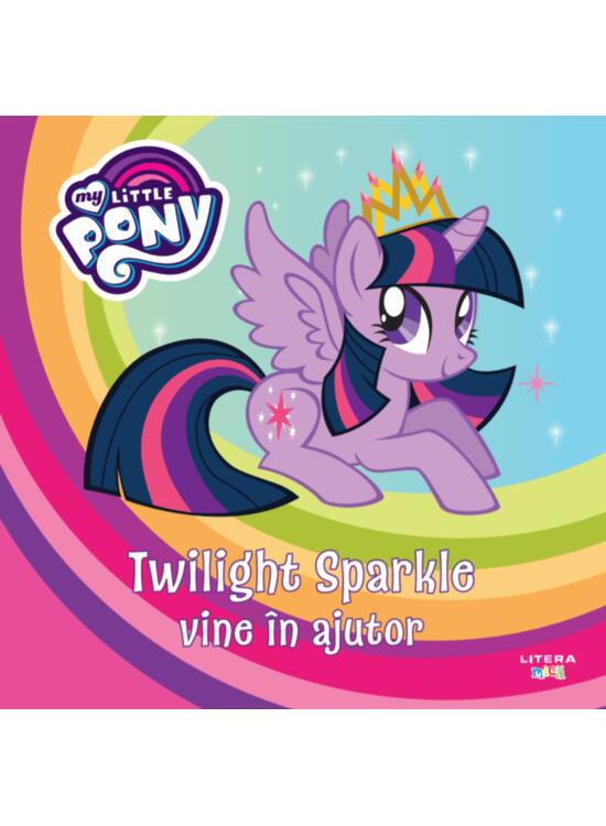 Copertă produs My Little Pony. Twilight Sparkle vine în ajutor - gallery big 1