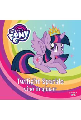 Copertă produs My Little Pony. Twilight Sparkle vine în ajutor