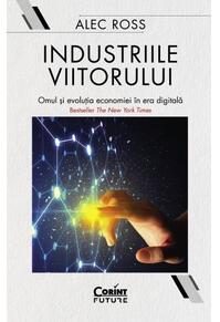 Copertă produs Industriile viitorului. Omul și evoluția economică în era digitală