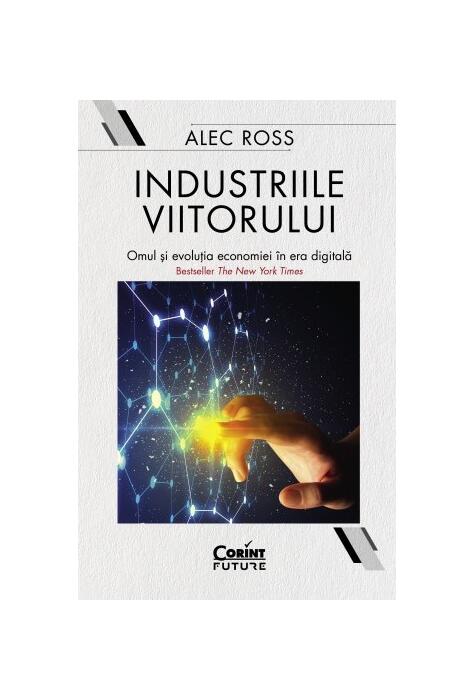 Copertă produs Industriile viitorului. Omul și evoluția economică în era digitală