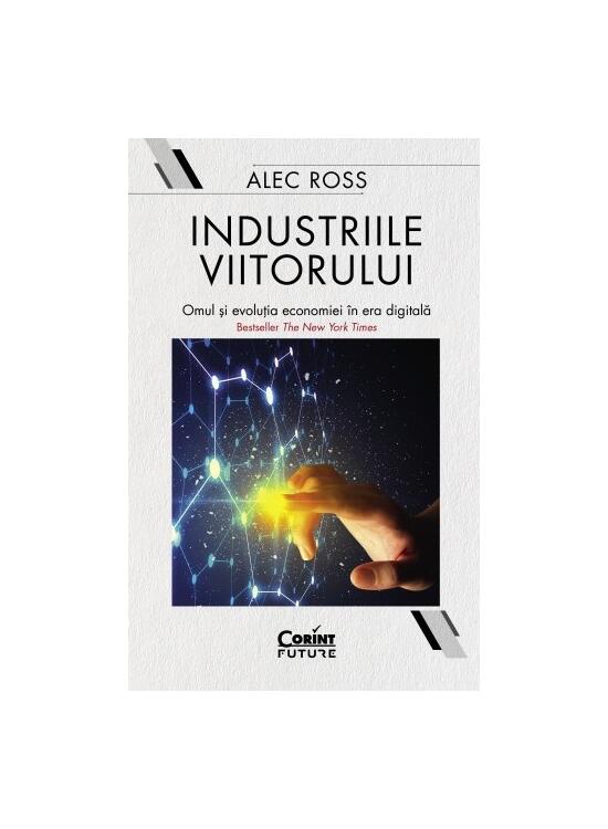 Copertă produs Industriile viitorului. Omul și evoluția economică în era digitală - gallery big 1