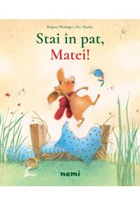 Copertă produs Stai în pat, Matei!