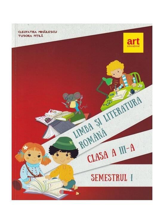 Copertă produs Limba și literatura rom&acirc;nă. Manual pentru Clasa a III-a Semestrul I - gallery big 1