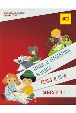 Copertă produs Limba și literatura rom&acirc;nă. Manual pentru Clasa a III-a Semestrul I