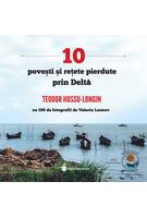Copertă produs 10 povești și rețete pierdute prin Deltă