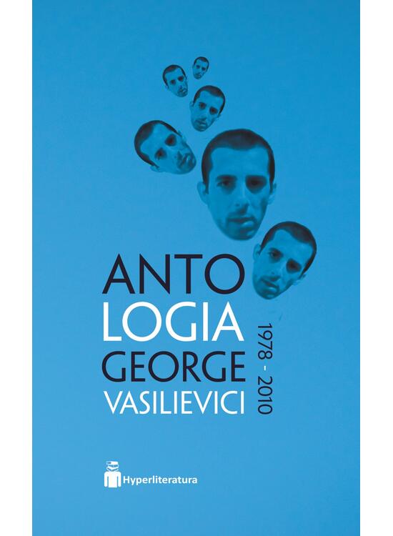 Copertă produs Antologia George Vasilievici 1978 &ndash; 2010 - gallery big 1