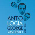 Copertă produs Antologia George Vasilievici 1978 &ndash; 2010 - gallery small 
