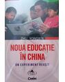 Copertă produs Noua educație &icirc;n China. Un experiment reușit - thumb 1