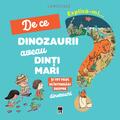 Copertă produs Explică-mi... de ce dinozaurii aveau dinți mari? - gallery small 