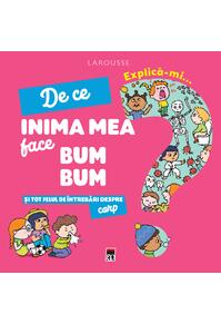 Copertă produs Explică-mi... de ce inima mea face bum bum?