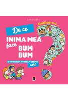 Explică-mi... de ce inima mea face bum bum?