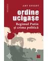 Copertă produs Ordine ucigașe. Regimul Putin și crima politică - thumb 1