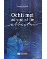 Copertă produs Ochii mei au vrut să fie albaștri - thumb 1