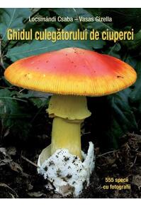 Copertă produs Ghidul culegătorului de ciuperci. 555 specii cu fotografii
