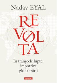 Copertă produs Revolta. În tranșeele luptei împotriva globalizării
