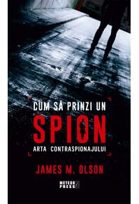 Copertă produs Cum să prinzi un spion. Arta contraspionajului