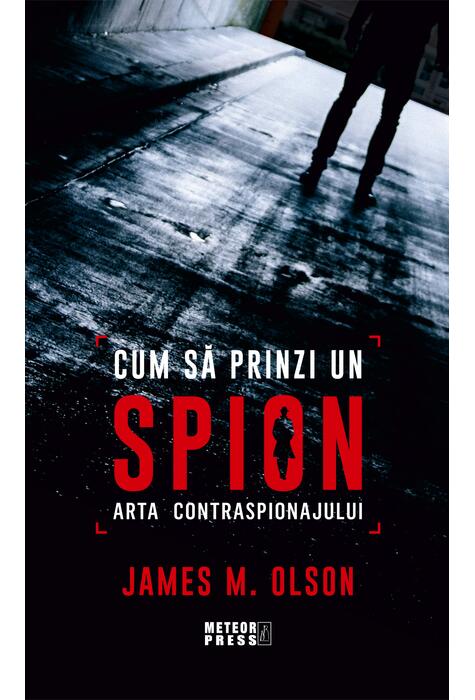 Copertă produs Cum să prinzi un spion. Arta contraspionajului