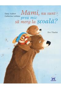 Copertă produs Mami, nu sunt prea mic să merg la școală?