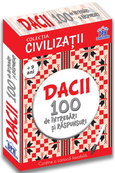 Dacii. 100 de &icirc;ntrebări și răspunsuri