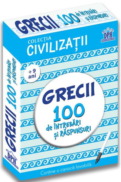 Grecii. 100 de &icirc;ntrebări și răspunsuri