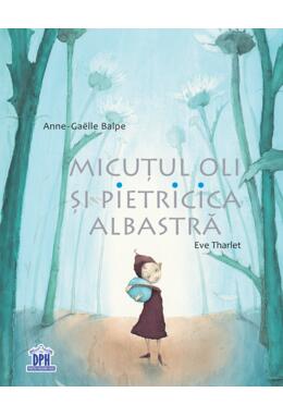 Copertă produs Micuțul Oli și pietricica albastră