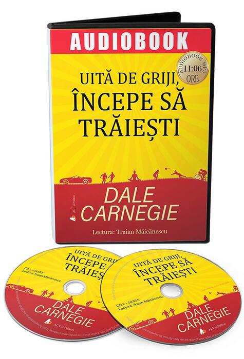 Copertă produs Uită de griji, &icirc;ncepe să trăiești (audiobook)