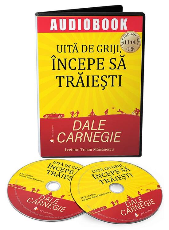Copertă produs Uită de griji, &icirc;ncepe să trăiești (audiobook) - gallery big 1