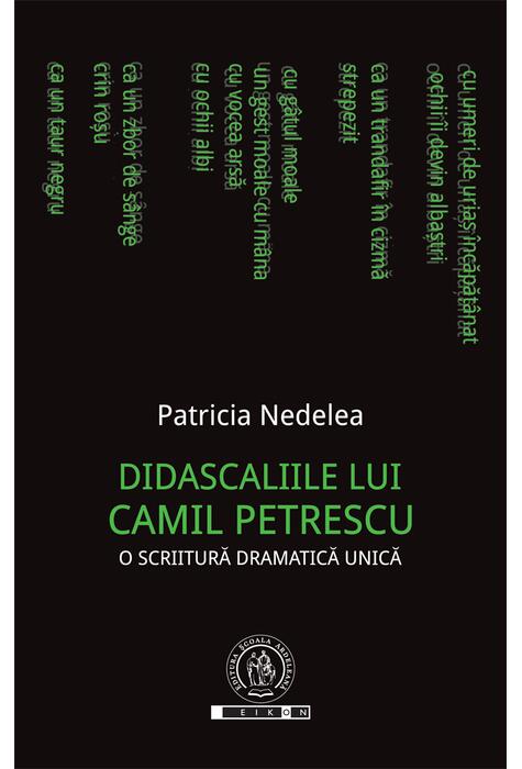 Copertă produs Didascaliile lui Camil Petrescu. O scriitură dramatică unică