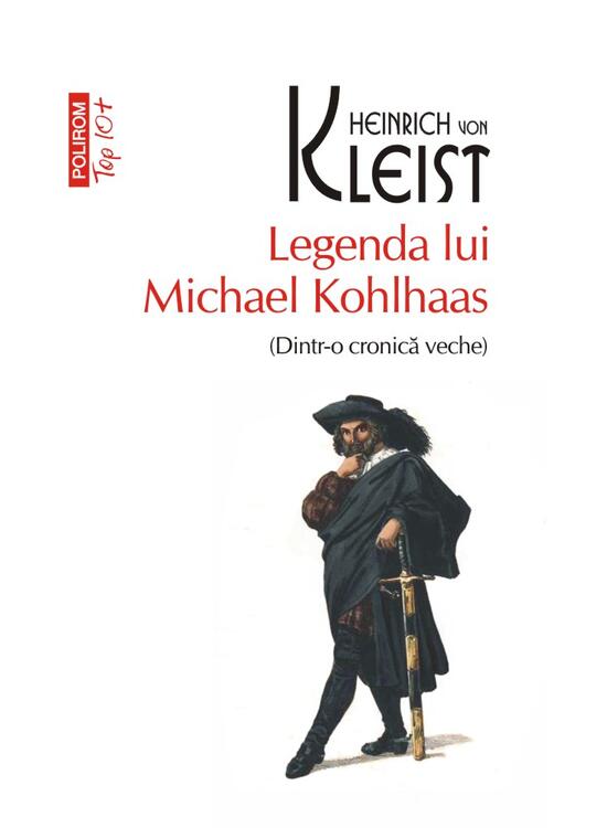Copertă produs Legenda lui Michael Kohlhaas (Dintr-o cronică veche) (Top 10+) - gallery big 1