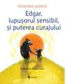 Copertă produs Edgar, lupușorul sensibil și puterea curajului - thumb 1