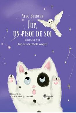 Copertă produs Jup și secretele nopții. Jup, un pisoi de soi (Vol. 8)