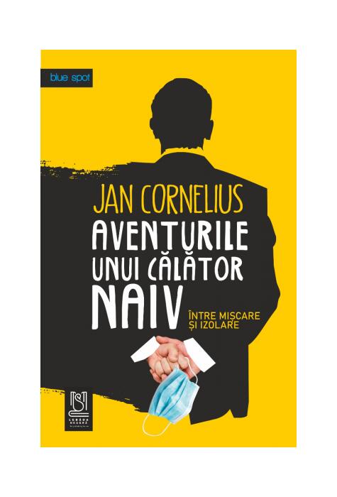 Copertă produs Aventurile unui călător naiv. &Icirc;ntre mișcare și izolare