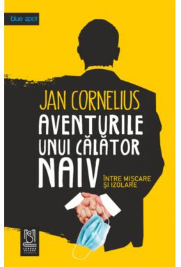 Copertă produs Aventurile unui călător naiv. &Icirc;ntre mișcare și izolare