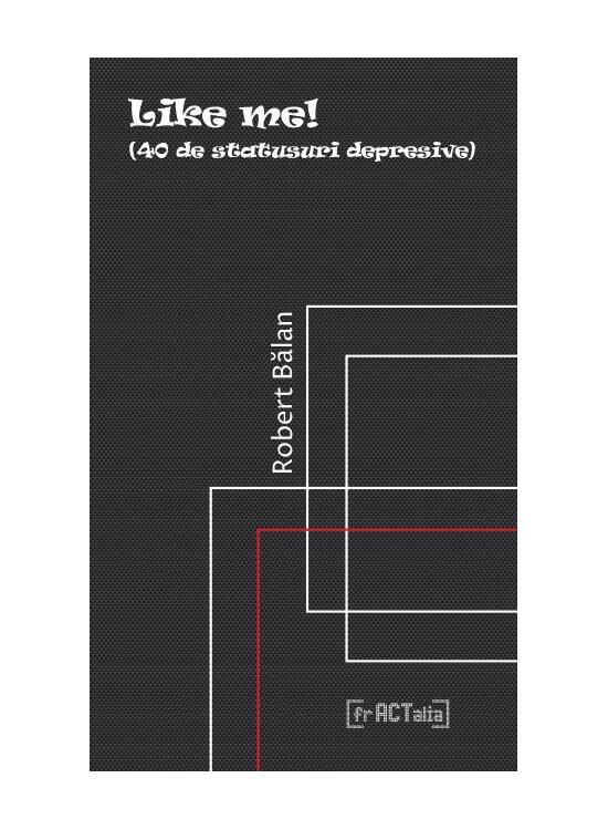 Copertă produs Like me! (40 de statusuri depresive) - gallery big 1