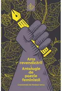 Arta revendicării. Antologie de poezie feministă