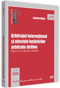 Copertă produs Arbitrajul internaţional şi efectele hotăr&acirc;rilor arbitrale străine