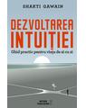 Copertă produs Dezvoltarea intuiției. Ghid practic pentru viața de zi cu zi - thumb 1