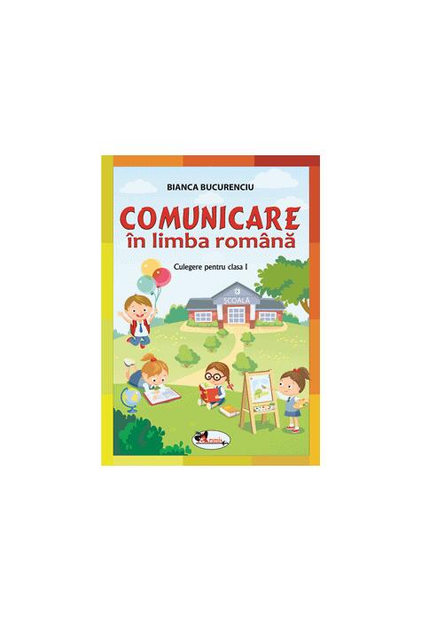 Copertă produs Comunicare &icirc;n limba rom&acirc;nă. Culegere pentru clasa I