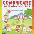 Copertă produs Comunicare &icirc;n limba rom&acirc;nă. Culegere pentru clasa I - gallery small 