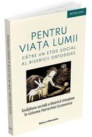 Copertă produs Pentru viața lumii. Către un etos social al Bisericii Ortodoxe