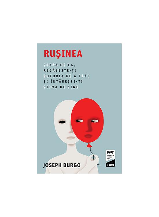 Copertă produs Rușinea. Scapă de ea, regăsește-ți bucuria de a trăi și întărește-ți stima de sine - gallery big 1