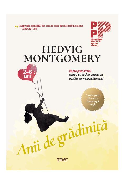 Copertă produs Anii de grădiniță. Șapte pași simpli pentru a reuși în educarea copiilor în vremea fanteziei (2-6 ani)