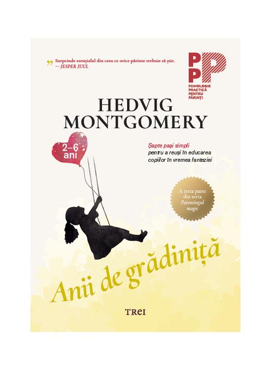 Copertă produs Anii de grădiniță. Șapte pași simpli pentru a reuși în educarea copiilor în vremea fanteziei (2-6 ani) - gallery big 1