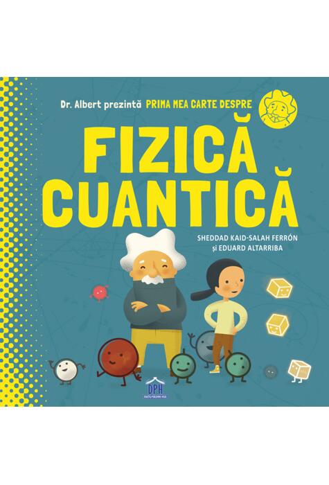 Copertă produs Prima mea carte despre fizică cuantică