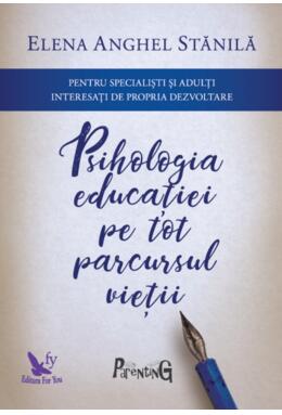 Copertă produs Psihologia educaţiei pe tot parcursul vieţii. Pentru specialişti şi adulţi interesaţi de propria dezvoltare