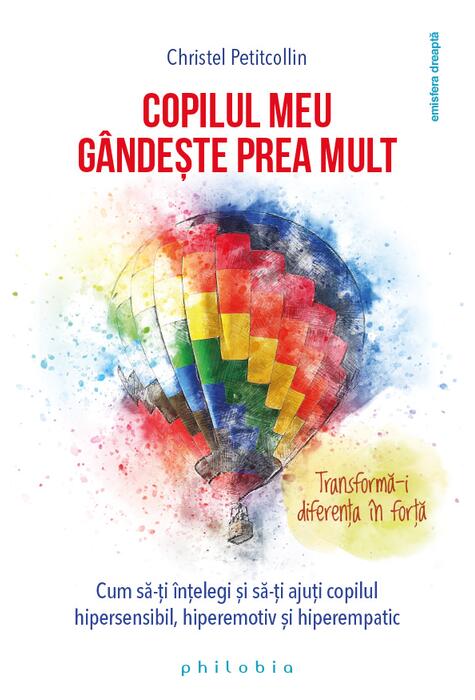 Copertă produs Copilul meu g&acirc;ndește prea mult. Transformă-i diferența &icirc;n forță!