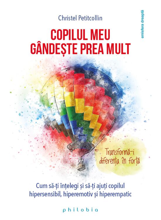 Copertă produs Copilul meu g&acirc;ndește prea mult. Transformă-i diferența &icirc;n forță! - gallery big 1
