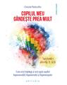 Copertă produs Copilul meu g&acirc;ndește prea mult. Transformă-i diferența &icirc;n forță! - thumb 1