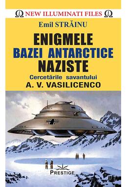 Copertă produs Enigmele bazei antarctice naziste
